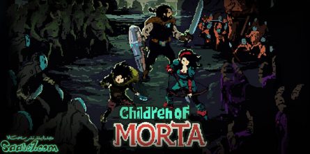 بازی Children of Morta