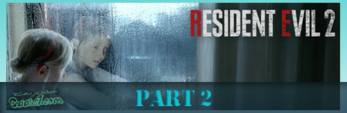 راهنمای بازی Resident Evil  2 قسمت دوم (سناریوی A)