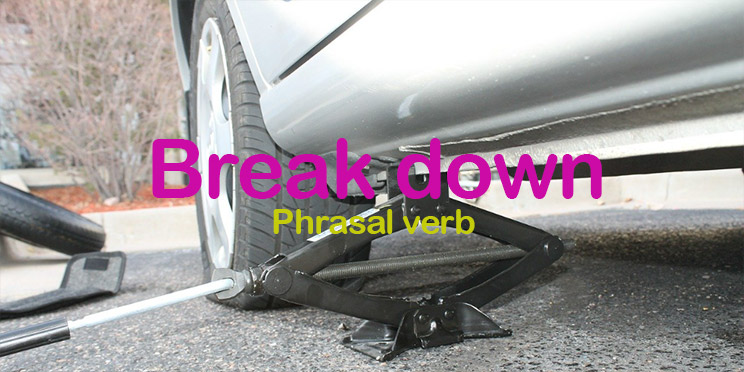 phrasal verb (break down)