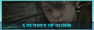 فصل سوم:  A Burden of Blood 